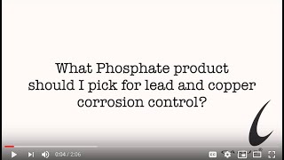 Ask the Expert: What phosphate product should I pick for lead and copper corrosion control?