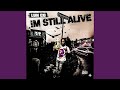I'm still alive