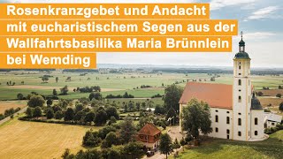 Rosenkranz und Andacht live aus Wemding - 02.06.2024