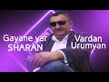 Vardan Urumyan - Gayane yar | SHARAN 🎶