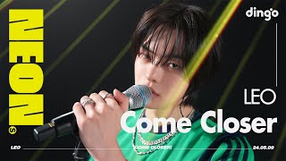 Leo(리오) – Come Closer | 4K Live Performance | Neon Seoul | Dgg | Dingo