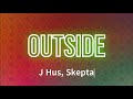 J Hus Skepta Outside Lyrics mp3