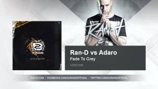 Ran-D Vs Adaro - Fade To Grey