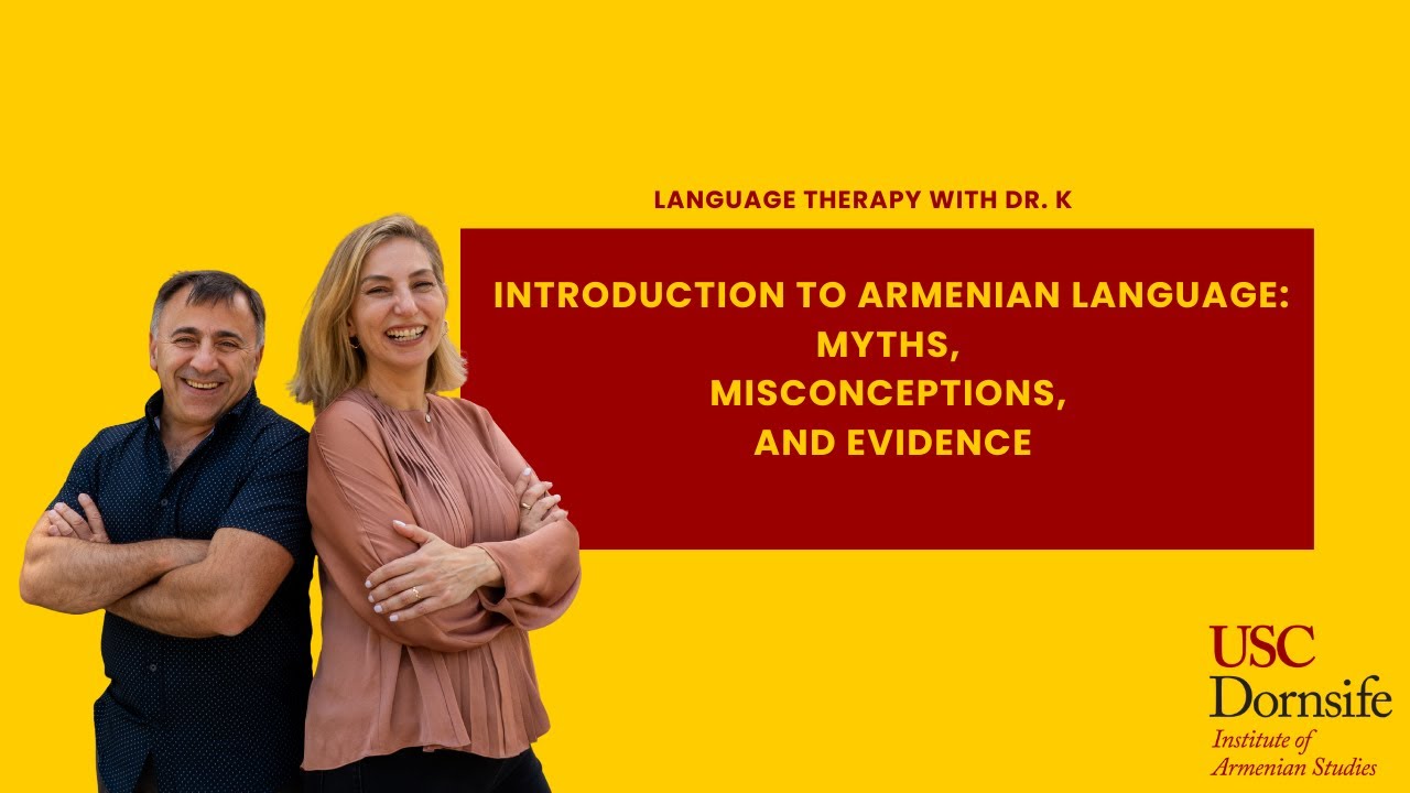 Introduction to Armenian Language: Myths, Misconceptions, and Evidence