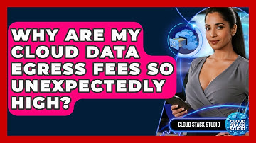 Why Are My Cloud Data Egress Fees So Unexpectedly High? - Cloud Stack Studio