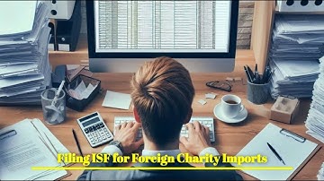 Filing ISF for Foreign Charity Imports