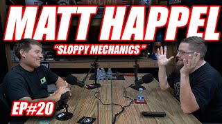 Matt Happel : Sloppy Mechanics, Sloppy Vs Dangerous, Next Engine | The Cooper Bogetti Podcast Ep20