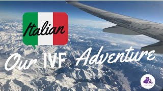 Our Italian IVF Adventure Begins