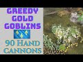 Greedy Gold Goblin - 90 Handcannoneers FFA