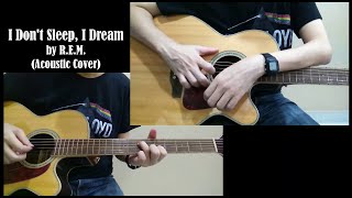 R.E.M. - I Don&#39;t Sleep, I Dream (Acoustic Cover)