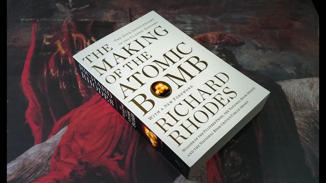 The Making Of The Atomic Bomb Richard Rhodes Youtube