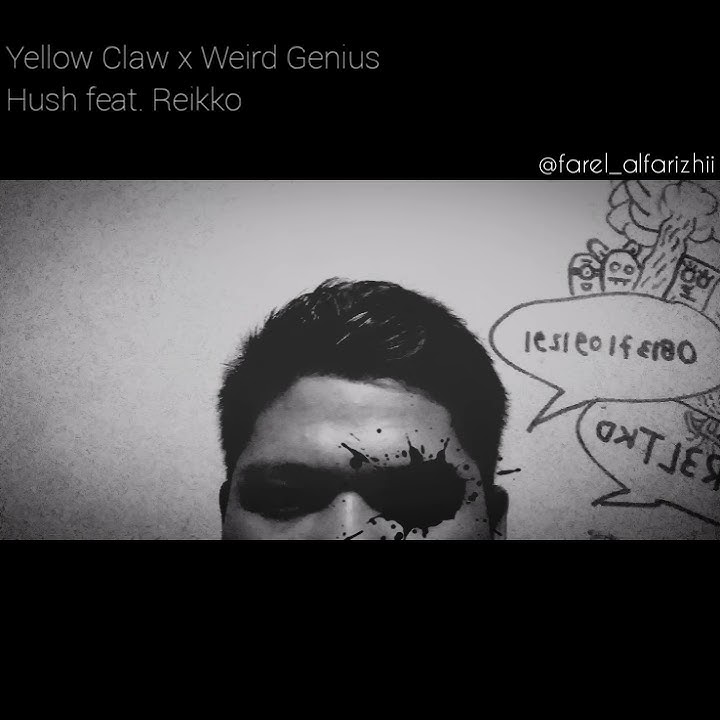 Yellow Claw x Weird Genius Hush feat. Reikko (story wa)
