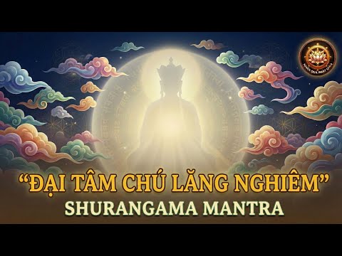 Video Đại Tâm Chú Lăng Nghiêm -Shurangama Mantra - 楞嚴咒 -... - youtube