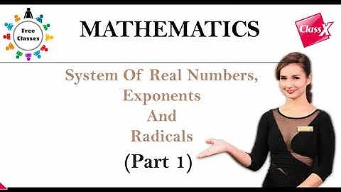 Mathematics (Class 10) | System Of Real Numbers,Exponents And Radicals