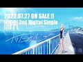 2022.07.27 ON SALE!! HIPPI / ナツノニオイ 【Teaser】