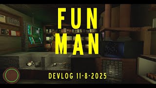 Fun Man Development Log 11-8-2025
