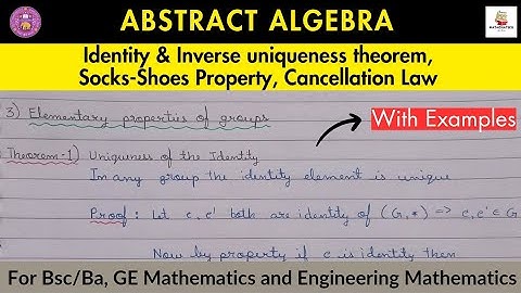Lec- 7 | Shocks Shoes Property | Cancellation law | Inverse & Identity theorem #abstractalgebra