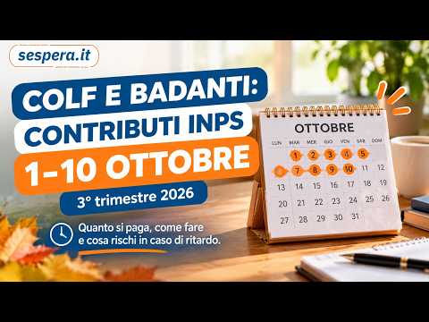 Video Contributi Colf e Badanti Ottobre 2026: Scadenza, Importi e Come Pagare