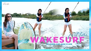 How to wakesurf : มือใหม่ หัดเล่นเซิร์ฟ ประเดิมที่ Pina Colada กัน