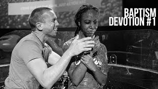 Ignite Baptism Devotion #1