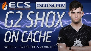 G2 Shox vs Virtus.pro on Cache (ECS CS:GO S4 POV)