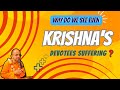 Why do we see even krishnas devotees suffering  radheshyam das