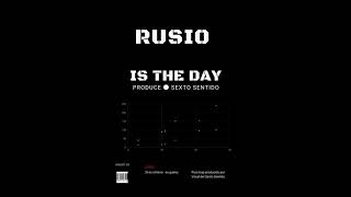 Rusio - Is The Day (Prod. By Sexto Sentido)