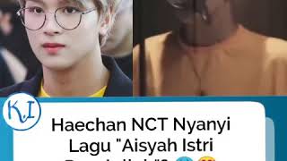 NCT Haechan nyanyi 'Aisyah Istri Rasulullah'