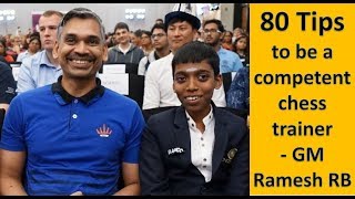 80 Tips to become a strong chess coach - GM R.B. Ramesh