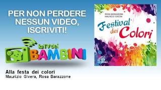 Maurizio Givera, Rosa Barazzone - Alla festa dei colori