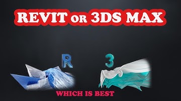 Which Software is best Revit or 3DS Max