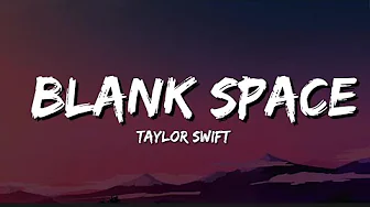 Taylor Swift - Blank Space (Lyrics) Taylor Swift - Blank Space (Lyrics)