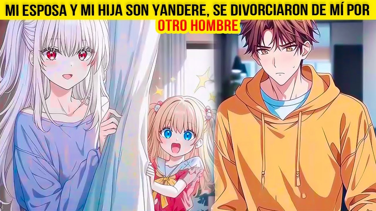 Mi Esposa y Mi Hija Son YANDERE, Se Divorciaron de Mí Por Otro Hombre | Aventura Cómic