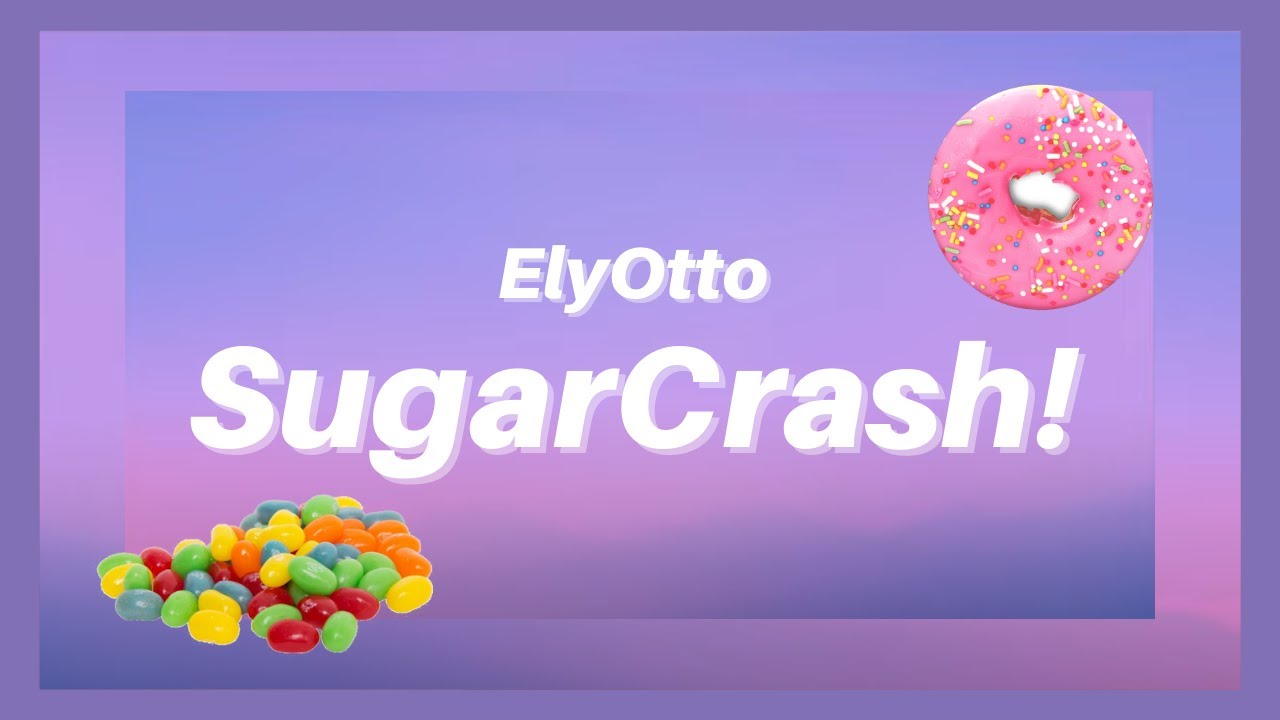ElyOtto SugarCrash! (lyrics/Karaoke) 'I'm on a sugar crash, I ain't got no fuckin' cash' Tik