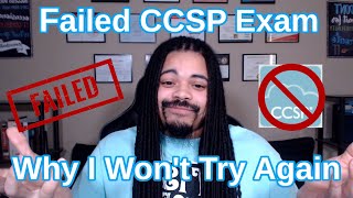 Failed the CCSP exam (won't try again) ❌