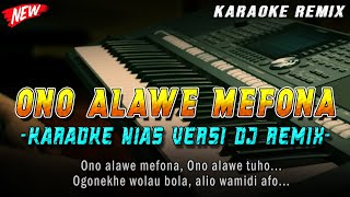 Ono Alawe Mefona (Karaoke Remix) lagu Nias terenak karaokenya- by Gustav Remix