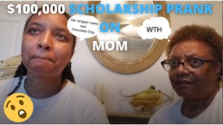 $100,000 SCHOLARSHIP PRANK ON MOM *HILARIOUS*