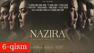 NAZIRA 6-qism (uzbek kino) | НАЗИРА 6-қисм (узбек кино)