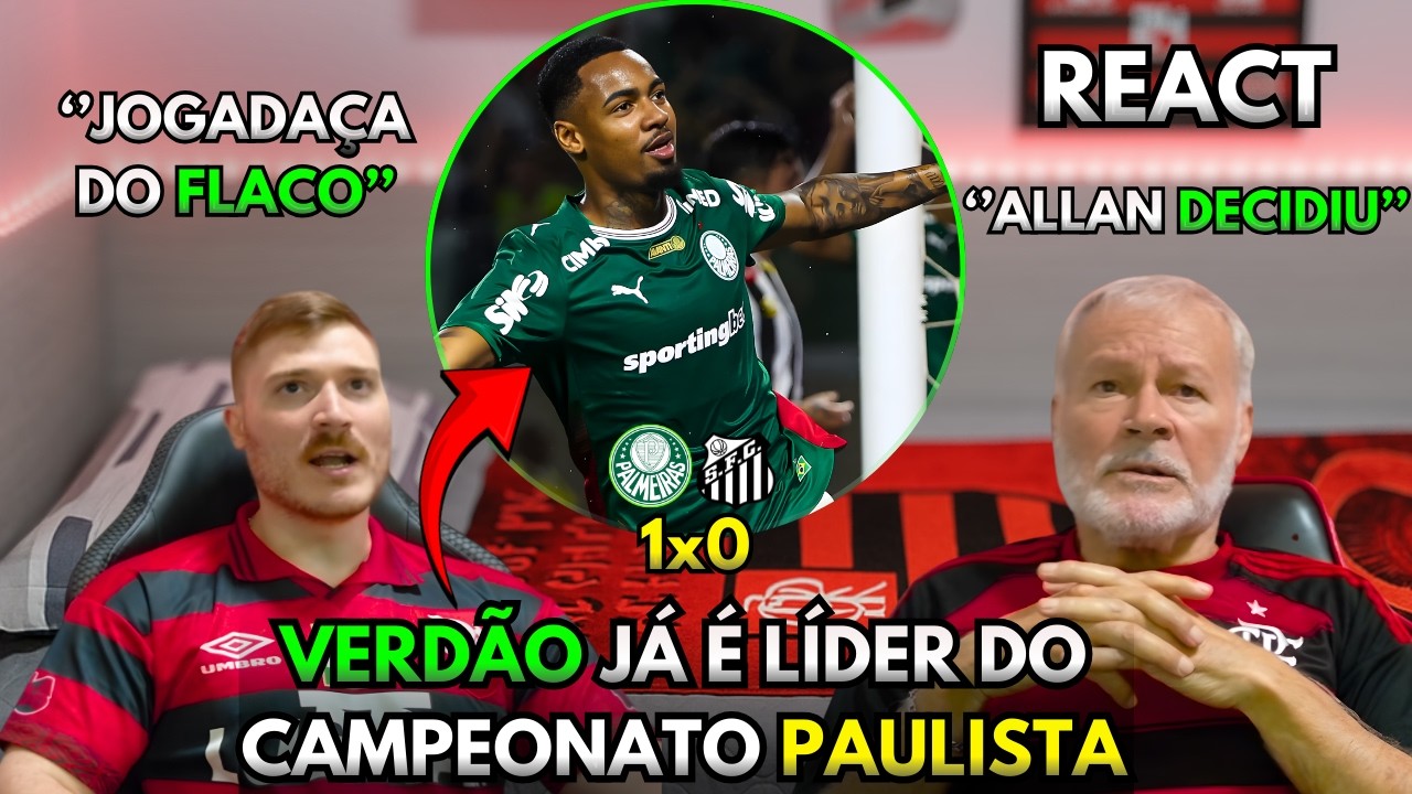 REACT PALMEIRAS 1 X 0 SANTOS VERDÃO VENCE O CLÁSSICO PAULISTA - MELHORES MOMENTOS - PAULISTÃO 2026