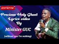 Minister Guc _ Precious Holy Ghost (official lyrics video)