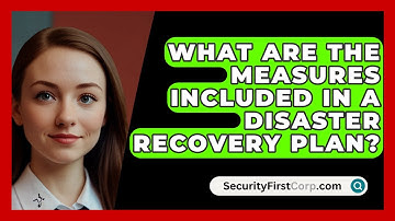 What Are The Measures Included In A Disaster Recovery Plan? - SecurityFirstCorp.com