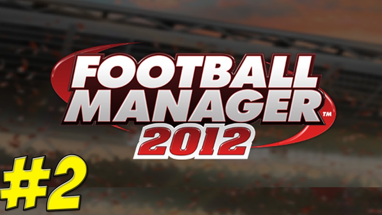 Football Manager 2012 - Tactics - Ep.2 - YouTube