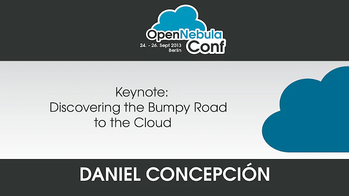 OpenNebula Conf 2013 | Daniel Concepcion: Keynote:...