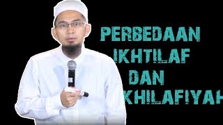 Perbedaan Ikhtilaf dan Khilaf || Ustadz Adi Hidayat Lc MA