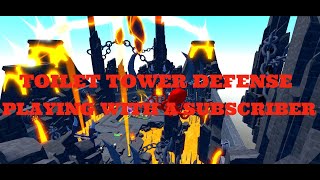 😜🤩😉Toilet Tower Defense 😜🤩😉PLAYING WITH A SUBSCRIBER!!!😜🤩😉