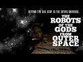 The robots of the gods from outer space 1999 clip