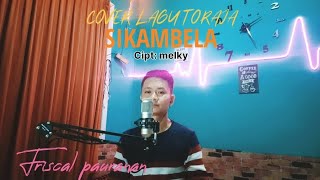cover Lagu toraja|SIKAMBELA| #friscalpauranan