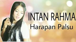 Intan Rahma - Harapan Palsu (lyrics)