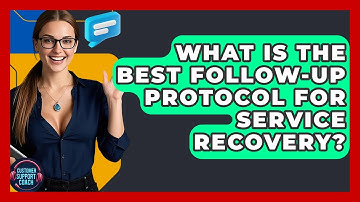 What Is The Best Follow-up Protocol For Service Recovery? - Customer Support Coach