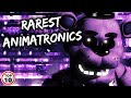 Top 10 Rarest FNAF Animatronics